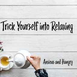 How to Trick Yourself into Relaxing
